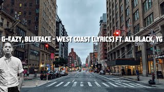 Celebrity G-Eazy, Blueface - West Coast (Lyrics) ft. ALLBLACK, YG Profile