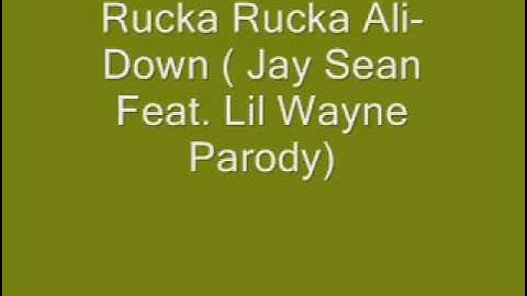 Rucka Rucka Ali- Down ( Jay Sean Feat. Lil Wayne Parody)