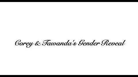 Corey and Tawanda Gender Reveal