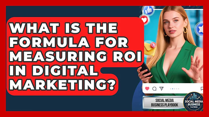 What Is the Formula for Measuring ROI in Digital Marketing? | Social Media Business Playbook News