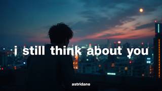 Information Astridane - I Still Think About You (Original Mix) Guide