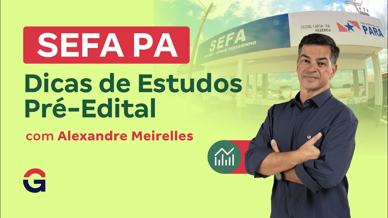 Concurso SEFA PA | Dicas de Estudos Pré-Edital com Alexandre Meirelles