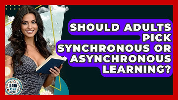 Should Adults Pick Synchronous Or Asynchronous Learning? - Learn As An Adult