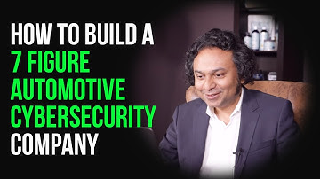 How To Build A 7 Figure Automotive Cybersecurity Company