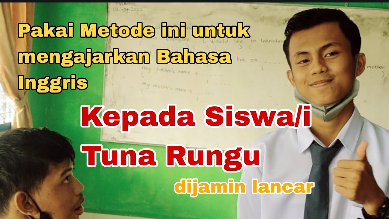Cara mengajar Bahasa Inggris ke siswa Tuna Rungu Bahasa Isyarat