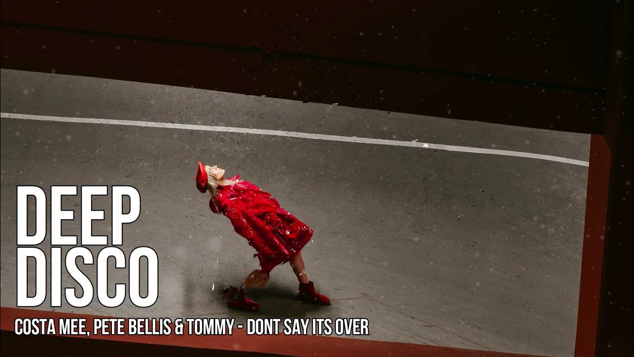 Costa mee mix. Costa mee & Pete Bellis & Tommy. Costa mee, Pete Bellis & Tommy - don't say it's over. Costa mee, Pete Bellis & Tommy - i can't believe. Costa mee — you.