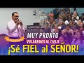 MUY PRONTO! Solo SÉ FIEL AL SEÑOR - Pastor David Gutiérrez