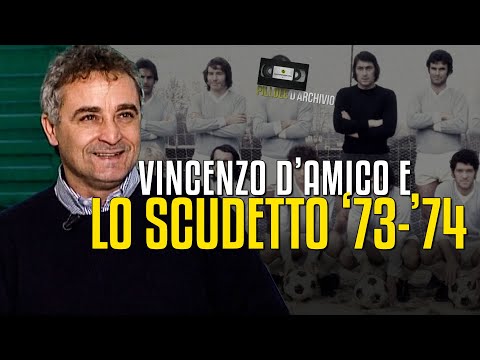 VINCENZO D'AMICO MINNS LAZIO SCUDETTO 1973-1974 CHAMPIONS: "Vi blev inte utvalda..."