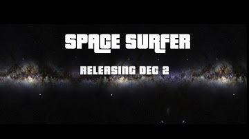 Space Surfer - Gameplay Trailer