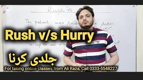 Rush v/s Hurry | Difference | By Syed Ali Raza Kazmi