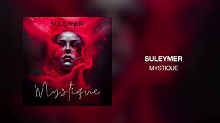 Suleymer - Mystique
