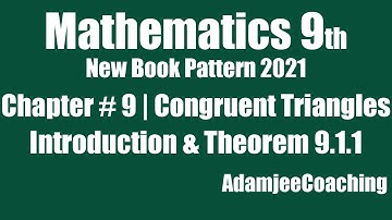 Congruent Triangles Theorem 9.1.1 Introduction & Theorems | Unit 9 Mathematics 9th New Pattern 2021