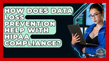 How Does Data Loss Prevention Help With HIPAA Compliance? - SecurityFirstCorp.com