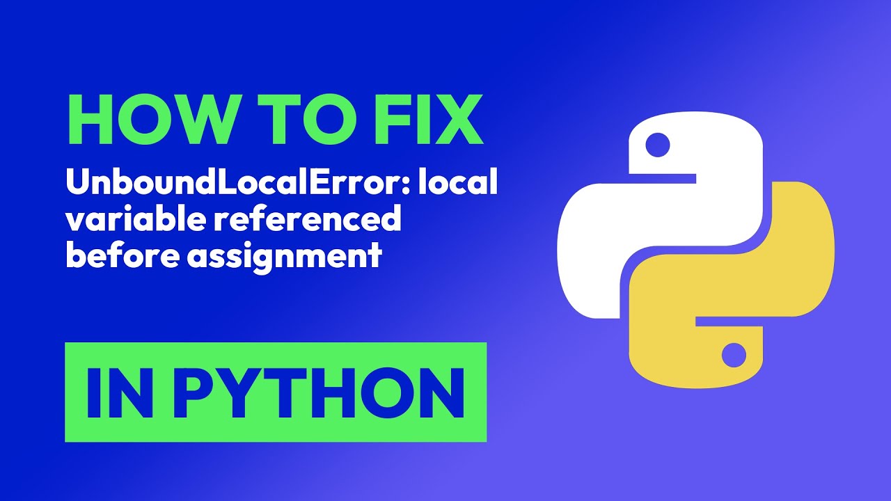 unboundlocalerror local variable referenced before assignment python 3