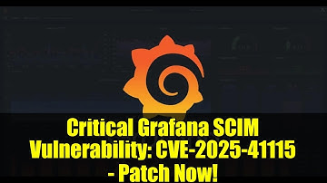 Critical Grafana SCIM Vulnerability: CVE-2025-41115 - Patch Now!