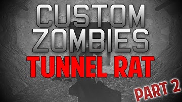 Tunnel Rat - Custom Zombies | Sandwiches (Part 2)