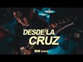 Desde la Cruz - Edk Music - Video Oficial