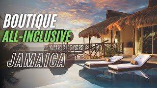 Top 7 Best Boutique All Inclusives Resorts In Jamaica