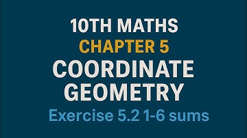 10th Maths TN State Board Chapter 5- Coordinate Geometry Exercise 5.2 1-6 sums