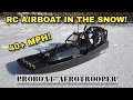 RC Airboat In The Snow! Proboat Aerotrooper 4S Speed Runs!