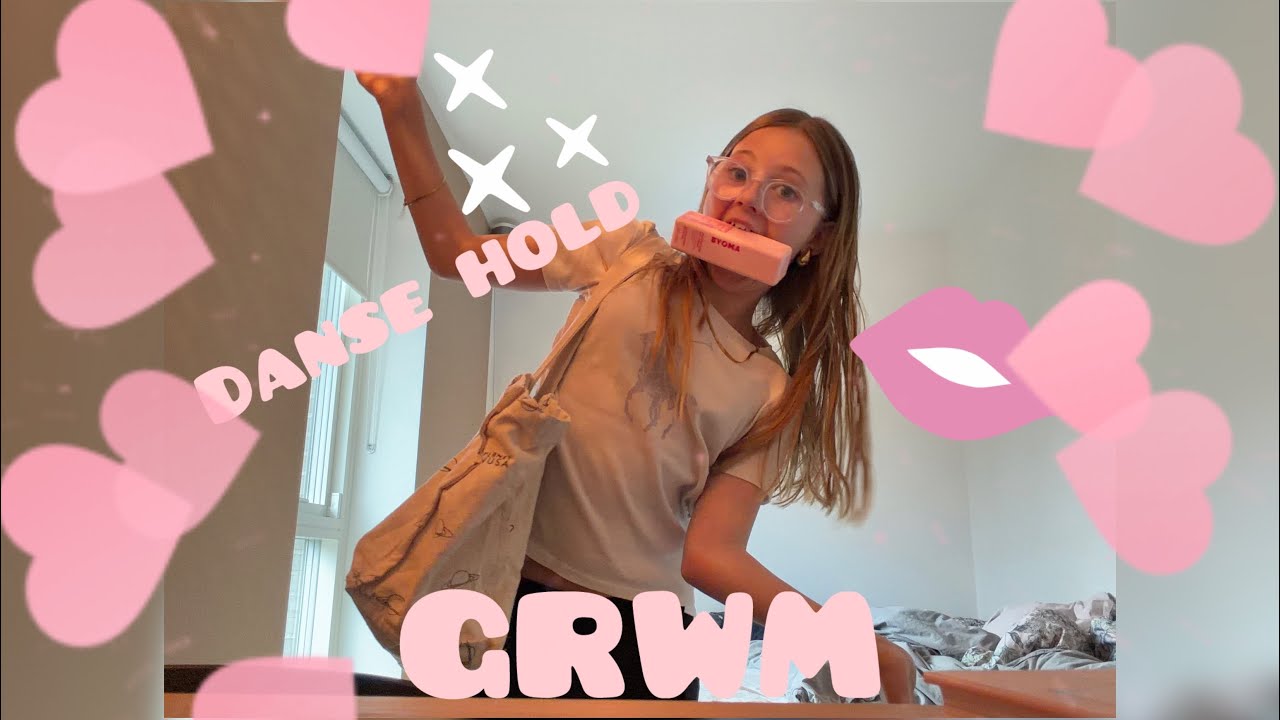 GRWM🩷 Dansehold 🩷snakker ￼🩷