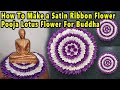 How to make a satin ribbon flower  pooja lotus flower for buddha    