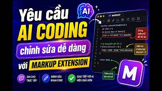 Yêu cầu AI Coding chỉnh sửa dễ dàng với Markup Extension