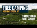 Free Camping Near Glacier National Park - McGinnis Creek, Montana