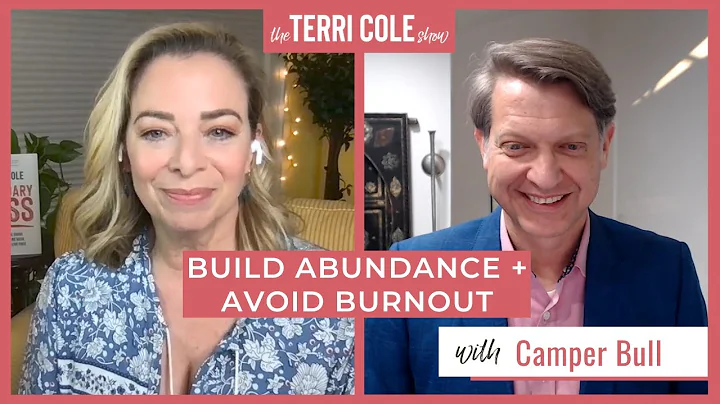 Build Abundance & Avoid Burnout with Camper Bull -...