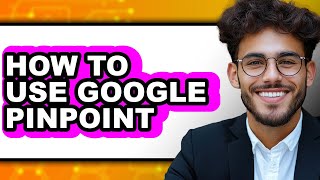 How to Use Google Pinpoint (full Guide)