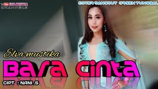 BARA CINTA || DANGDUT ORGEN TUNGGAL TERBARU || cover Elva mustika ||