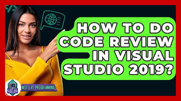 How To Do Code Review In Visual Studio 2019? - Next LVL Programming