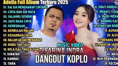 Difarina Indra sia sia mengharap cintamu adella full album terbaru 2025