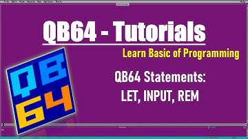 Programming Statements QB64: LET, INPUT, REM commands in QB64 Tutorials with Examples