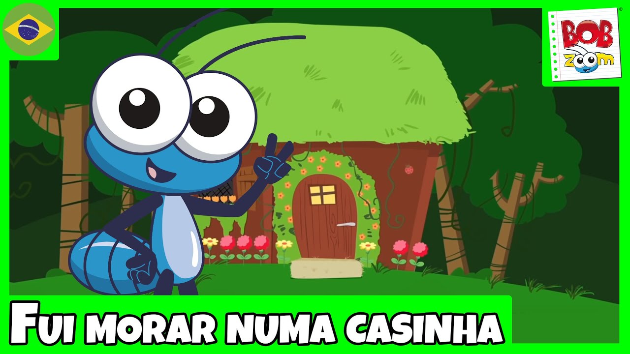 Fui Morar numa casinha - Bob Zoom - Video Infantil Musical Oficial