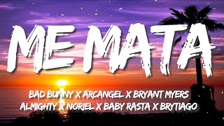 Me Mata - Bad Bunny x Arcangel x Bryant Myers x Almighty x Noriel x Baby Rasta x Brytiago LETRA