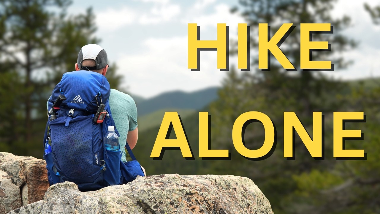 Hiking Alone Changed My Life