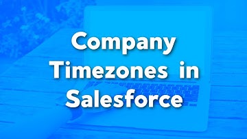 Change your Company Timezones in Salesforce | Company Settings in Salesforce | Salesforce Tutorial