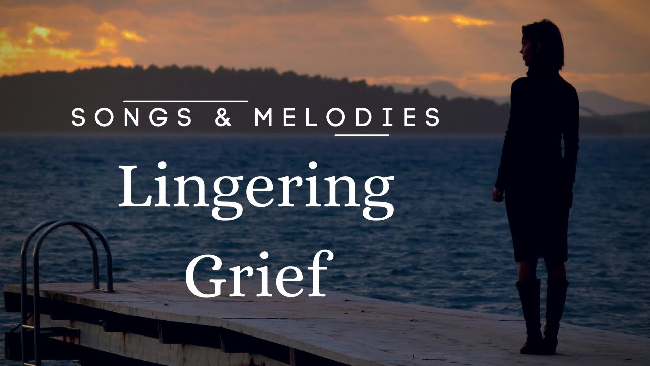 Lingering Grief — A Song About Loss, Love & Healing | Emotional Grief Song  Lyric Video
