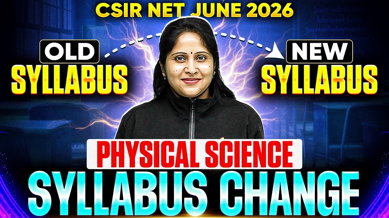 CSIR NET JUNE 2026 syllabus changed | Physical Sciences Old v/s new ...