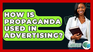 How Is Propaganda Used In Advertising? - The Language Library