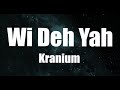 Kranium  - Wi Deh Yah (Lyrics)