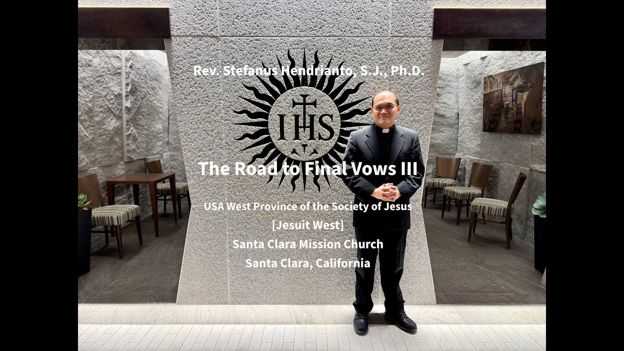 Rev. Stefanus Hendrianto, S.J, Ph.D.—The Road to the Final Vows III