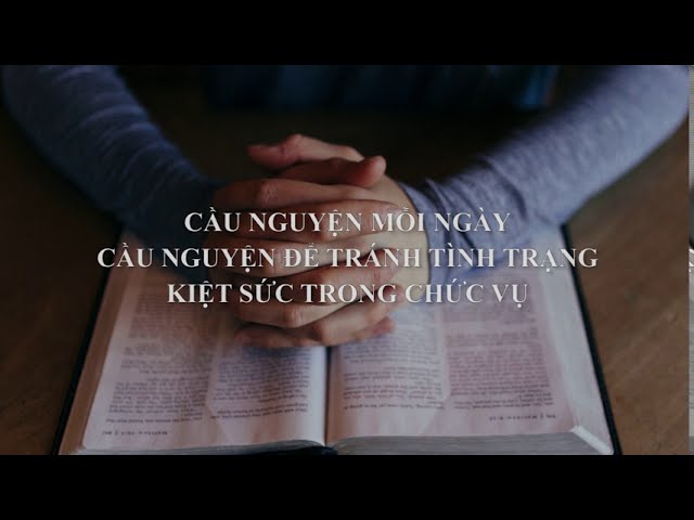 DƯỠNG LINH - Cầu Nguyện Mỗi Ngày – Cầu Nguyện Để Tránh Tình Trạng Kiệt Sức Trong Chức Vụ