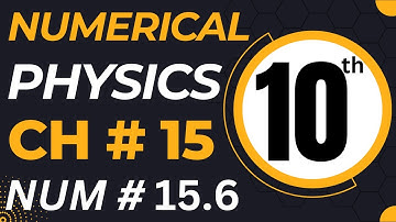 10th Class Physics Chapter 15 Numerical Problem 15.6 - Class 10 Physics Numerical 6