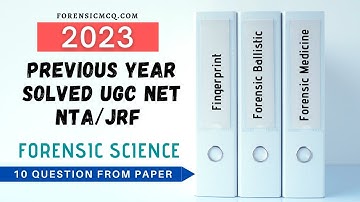 2023 Solved NTA UGC NET Forensic Science Previous Year Question Paper + Explanation | ForensicMCQ
