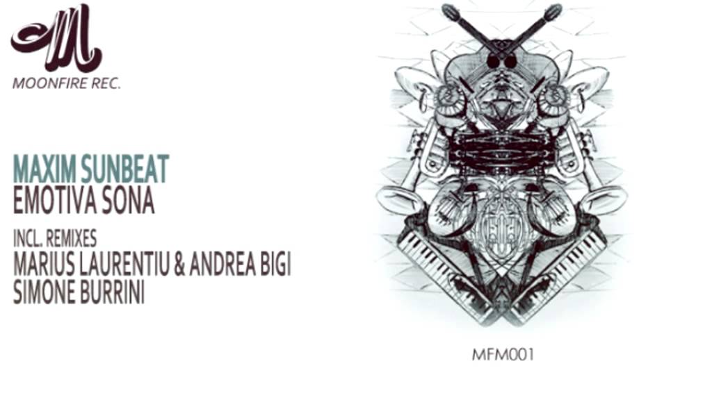Maxim Sunbeat - Emotiva Sona (Simone Burrini remix) / MFM 001/ Moonfire Music Lab