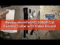 Review ehomful HD 1080P Cat Camera Collar with Video Record Wireless Mini Sport cam,Small Action Cam