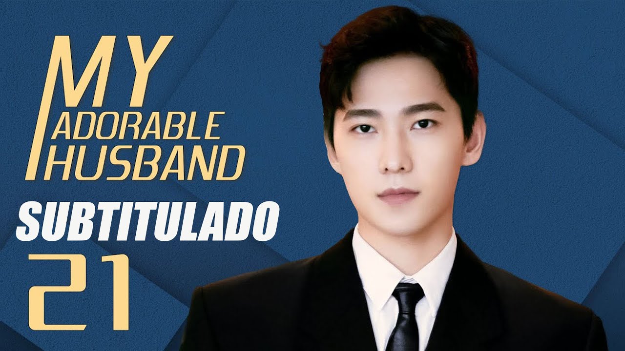 ⁣EP21 SUB ESPAÑOL l Mi Adorable Esposo | Yang Yang, Jeremy Jones | Romance | My Adorable Husband