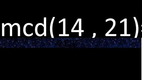 mcd 14 y 21 , maximo comun divisor , mcd(14 , 21) como se halla , ejemplos